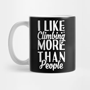 I Like Climbing More Than People Mug